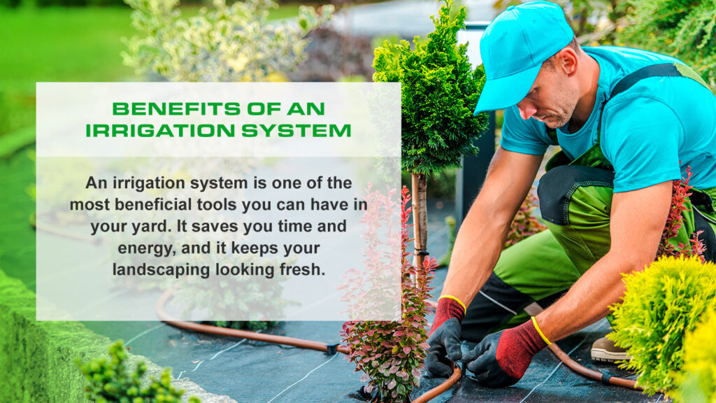 Benefits of an Irrigation System