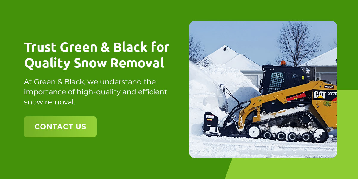 Trust Green & Black for Quality Snow Removal