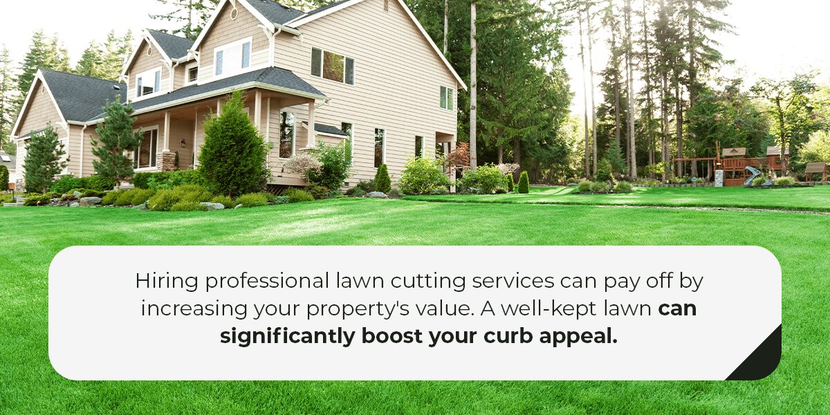 Hiring professional lawn cutting services can boost your curb appeal